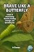 Brave Like A Butterfly by M Tursun