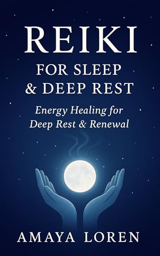REIKI FOR SLEEP & DEEP REST: Reiki for Sleep: Energy Healing for Deep Rest & Renewal (The Reiki Path Book 4)