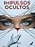 IMPULSOS OCULTOS: Um Thrill...