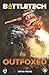 BattleTech: Outfoxed: (A Fox Patrol Story)