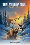 The Legend of Denali - A Wolverine with Heart by Gregory English