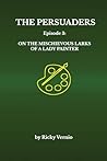 The Persuaders: Episode 3: On the Mischievous Larks of a Lady Painter The Persuaders: Episode 3: On the Mischievous Larks of a Lady Painter
