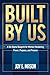 BUILT BY US: A Six Sigma Blueprint for Women Reclaiming Power, Purpose, and Process