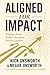 Aligned for Impact: Wisdom From Today's Purpose-Driven Leaders