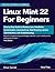 Linux Mint 22 for Beginners...
