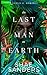 The Last Man on Earth by Shae Sanders