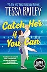 Catch Her If You ...
