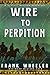 Wire to Perdition  by Frank Wheeler