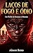 Laços de Fogo e Ódio: Um Thriller de Romance e Obsessão (Obsessões Perigosas) (Portuguese Edition)