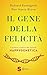 Il gene della felicità: Il potere curativo del metodo Happygenetica (Italian Edition)