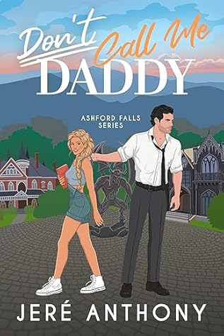 Don't Call Me Daddy (Ashford Falls, #1)