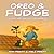Oreo & Fudge: The Day We Sa...