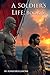 A Soldier's Life Book 5 by Always RollsAOne