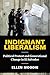 Indignant Liberalism: Polit...