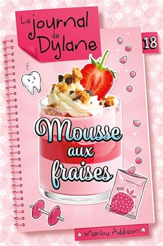 Le journal de Dylane 18 : Mousse aux fraises (French Edition)