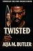 Twisted (Through The Fire, Raw-Uncut Drama)