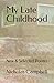 My Late Childhood: New & Se...