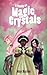 A Study on Magic and Crystals by May Barros
