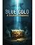 Blue Gold: A Treacherous Di...