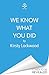We Know What You Did by Kirsty Lockwood We Know What You Did by Kirsty Lockwood
