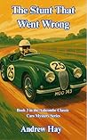 The Stunt That Went Wrong (Ascombe Classic Cars Cosy Mystery Book 3) The Stunt That Went Wrong (Ascombe Classic Cars Cosy Mystery Book 3)