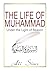 The Life of Muhammad Under ...