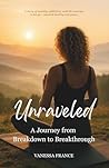 Unraveled: A Journey from Breakdown to Breakthrough