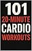 101 20-Minute Cardio Workou...