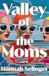 Valley of the Moms by Hannah Selinger