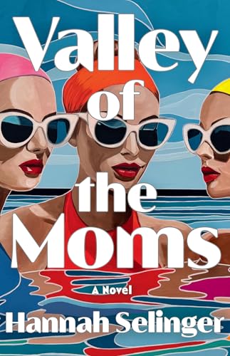 Valley of the Moms: A Novel (Hardcover)