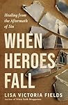 When Heroes Fall: Healing from the Aftermath of Sin