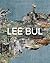 Lee Bul: Life and Work