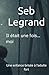 Il était une fois…moi by Seb Legrand