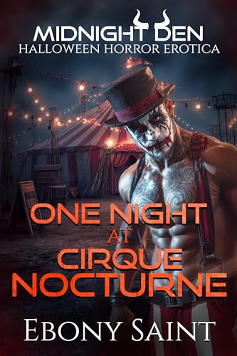 One Night at Cirque Nocturne: Dark Horror Erotica (Midnight Den)