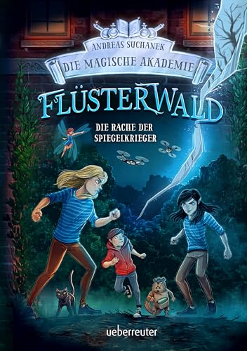 Die Rache der Spiegelkrieger (Flüsterwald: Die magische Akademie, #4)