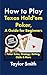 How to Play Texas Hold'em Poker, A Guide for Beginners by Taylor Smith How to Play Texas Hold'em Poker, A Guide for Beginners by Taylor Smith