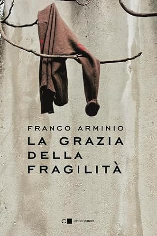 La grazia della fragilità (Italian Edition)