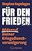 Für den Frieden – Widerruf meiner Kriegsdienstverweigerung: Meinungsstarker Beitrag zu Kriegstüchtigkeit und Wehrpflicht (German Edition)