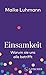 Einsamkeit: Warum sie uns alle betrifft