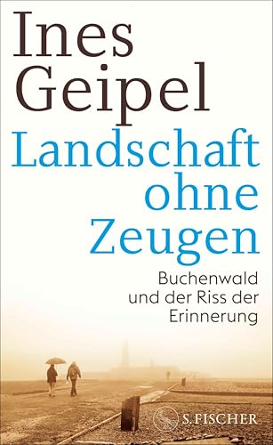 Landschaft ohne Zeugen: Buchenwald und der Riss der Erinnerung | Nominiert für den Preis der Leipziger Buchmesse 2026 (Sachbuch) (German Edition)