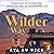 The Wilder Way: The Inspiring Travel Memoir of Adventure, Freedom and an Uncharted Life