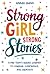 Strong Girl, Strong Stories...