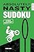 Absolutely Nasty Sudoku: Even Nastier - Level 2 (Absolutely Nasty® Series)