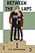 Between the Laps