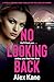 No Looking Back: An absolutely gripping thriller