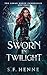 Sworn in Twilight: A Witch ...