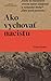 Ako vychovať nacistu by Gregor Athalwin Ziemer