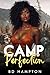 Camp Perfection: A BWWM BDS...