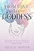 From Toxic to Goddess by Ellis D. Mercer
