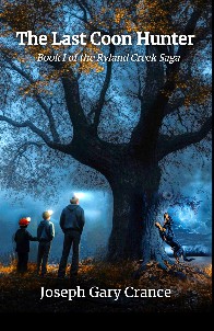The Last Coon Hunter: Book I of the Ryland Creek Saga